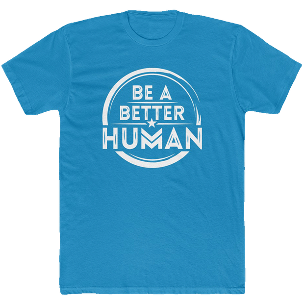 Be A Better Human™ Men's T-Shirt