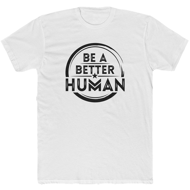 Be A Better Human™ Men's T-Shirt