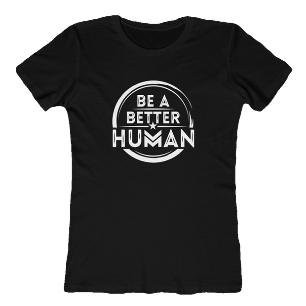 Be A Better Human™ Women's Tee