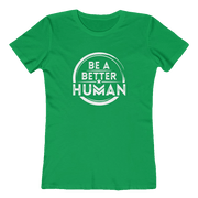 Be A Better Human™ Women's Tee