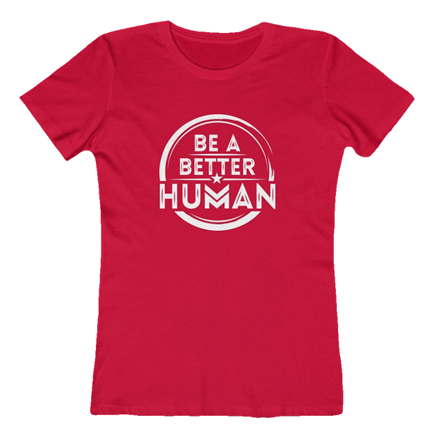 Be A Better Human™ Women's Tee