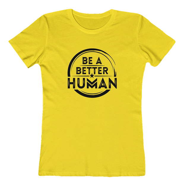 Be A Better Human™ Women's Tee