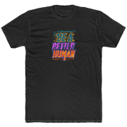 Street Art - Be A Better Human® Men's T-Shirt