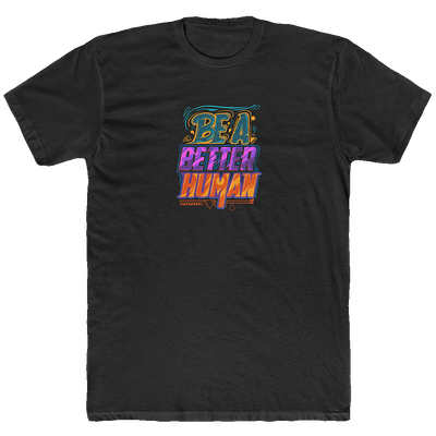 Street Art - Be A Better Human® Men's T-Shirt