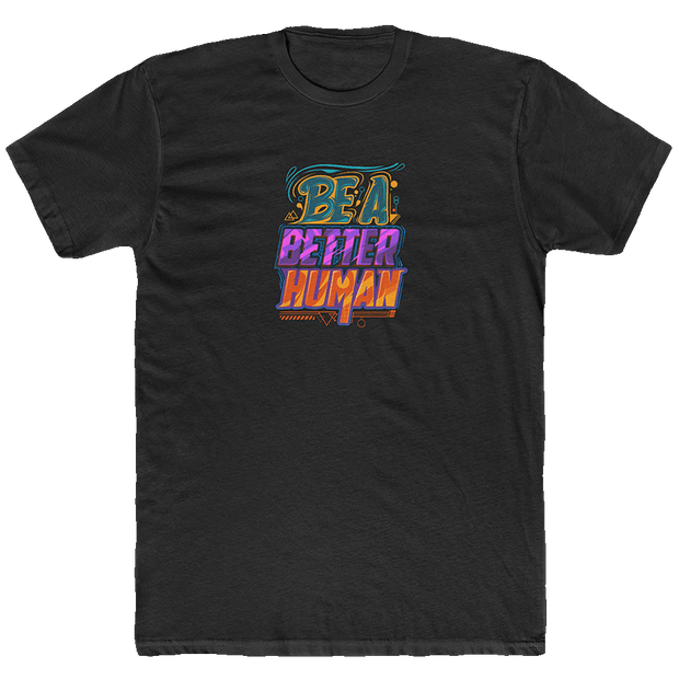 Street Art - Be A Better Human® Men's T-Shirt