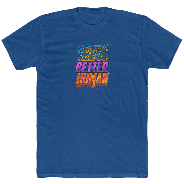 Street Art - Be A Better Human® Men's T-Shirt