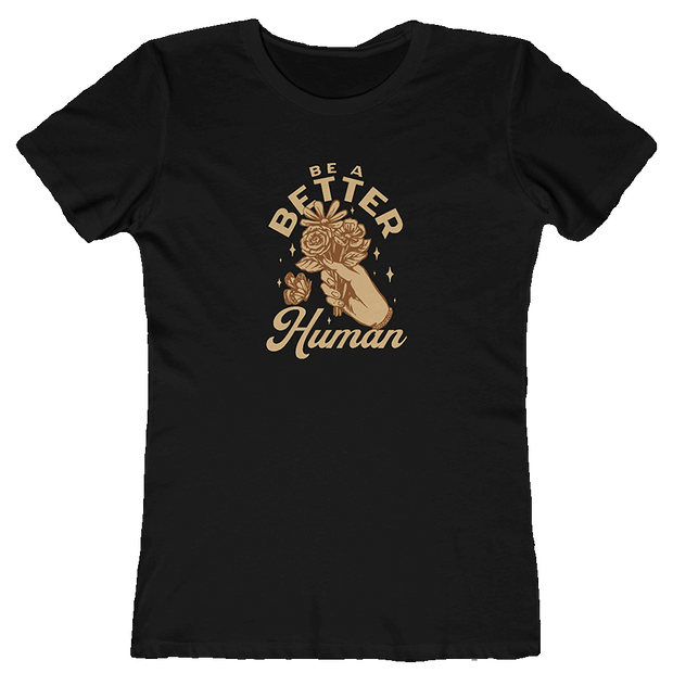 Flowers - Be A Better Human® Women's Tee