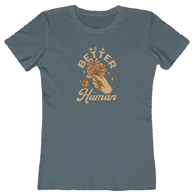 Flowers - Be A Better Human® Women's Tee